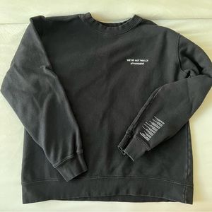 We’re Not Really Strangers Crew Neck